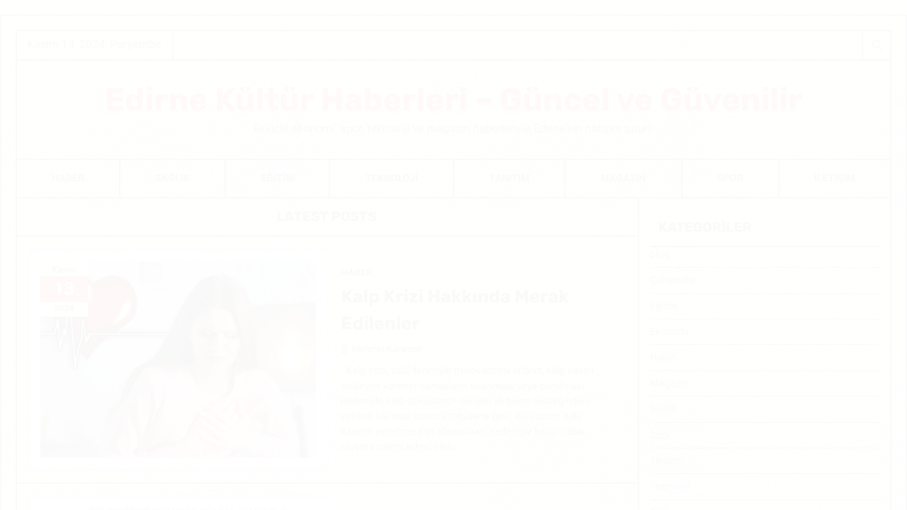 Edirne Kültür Haberleri - Güncel ve Güvenilir - Güncel ekonomi, spor, teknoloji ve magazin haberleriyle Edirne'nin nabzını tutun!