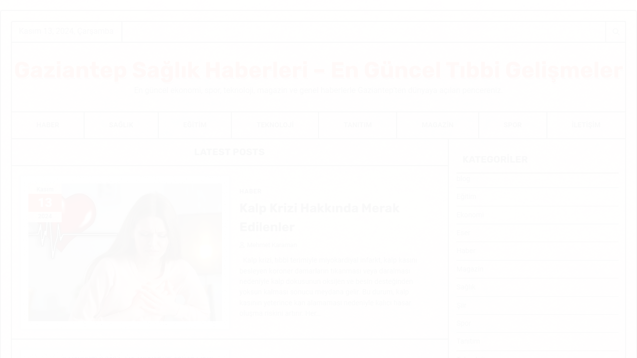 Gaziantep Sağlık Haberleri - En Güncel Tıbbi Gelişmeler - En güncel ekonomi, spor, teknoloji, magazin ve genel haberlerle Gaziantep'ten dünyaya açılan pencereniz.