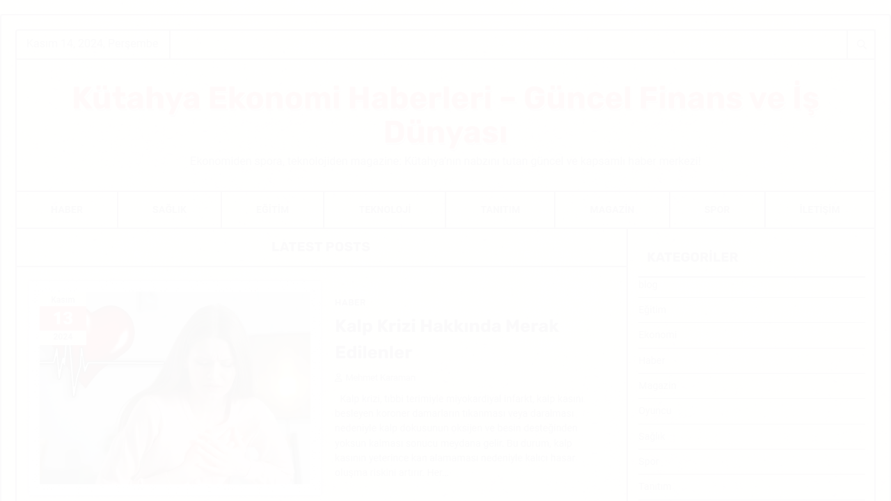Kütahya Ekonomi Haberleri - Güncel Finans ve İş Dünyası - Ekonomiden spora, teknolojiden magazine: Kütahya'nın nabzını tutan güncel ve kapsamlı haber merkezi!